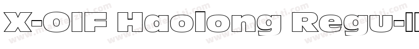 X-OIF Haolong Regu字体转换